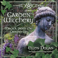 Garden Witchery: Magick from the Ground Up (Paperback)