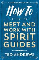 How To Meet and Work with Spirit Guides (Paperback)