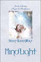 Mindlight: Secrets of Energy, Magick and Manifestation (Paperback)