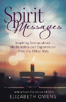 Spirit Messages: Inspiring Stories about Mediumship and Experiences from the Other Side (Paperback)