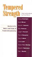 Tempered Strength: Studies in the Nature and Scope of Prudential Leadership (Hardback)