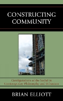 Constructing Community: Configurations of the Social in Contemporary Philosophy and Urbanism (Hardback)