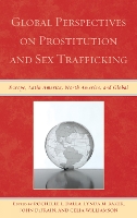 Global Perspectives on Prostitution and Sex Trafficking: Europe, Latin America, North America, and Global (Hardback)