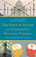 The State of Nature in Comparative Political Thought: Western and Non-Western Perspectives - Global Encounters: Studies in Comparative Political Theory (Hardback)