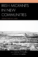 Irish Migrants in New Communities: Seeking the Fair Land? (Hardback)