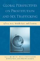 Global Perspectives on Prostitution and Sex Trafficking: Africa, Asia, Middle East, and Oceania (Paperback)