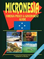 Micronesia Foreign Policy and Government Guide (Paperback)