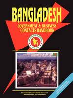 Bangladesh Government and Business Contacts Handbook (Paperback)