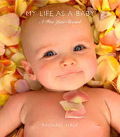 My Life As A Baby: A Five-Year Record (Hardback)