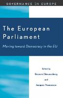 The European Parliament: Moving toward Democracy in the EU - Governance in Europe Series (Hardback)