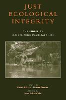 Just Ecological Integrity: The Ethics of Maintaining Planetary Life - Studies in Social, Political, and Legal Philosophy (Paperback)