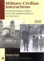 Military-Civilian Interactions: Humanitarian Crises and the Responsibility to Protect - New Millennium Books in International Studies (Hardback)