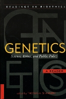 Genetics: Science, Ethics, and Public Policy - Readings in Bioethics (Hardback)