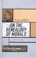 Nietzsche's On the Genealogy of Morals: Critical Essays - Critical Essays on the Classics Series (Hardback)
