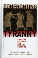 Confronting Tyranny: Ancient Lessons for Global Politics (Hardback)