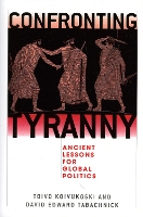 Confronting Tyranny: Ancient Lessons for Global Politics (Paperback)
