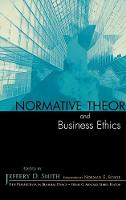 Normative Theory and Business Ethics - New Perspectives in Business Ethics (Hardback)