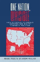 One Nation, Divisible: How Regional Religious Differences Shape American Politics - Religion by Region (Hardback)