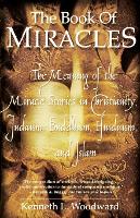 "The Book of Miracles: The meaning of the Miracle Stories in Christianity, Judaism, Buddhism, " (Paperback)