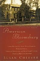American Bloomsbury: Louisa May Alcott, Ralph Waldo Emerson, Margaret Fuller, Nathaniel Hawthorne, and Henry David Thoreau: Their Lives, Their Loves, Their Work (Paperback)