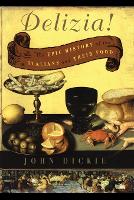 The Delizia!: The Epic History of the Italians and Their Food (Paperback)