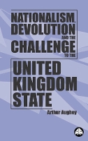 Nationalism, Devolution and the Challenge to the United Kingdom State (Paperback)