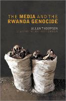 The Media and the Rwanda Genocide (Paperback)