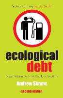 Ecological Debt: Global Warming and the Wealth of Nations (Paperback)