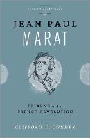 Jean Paul Marat: Tribune of the French Revolution - Revolutionary Lives (Hardback)