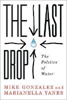 The Last Drop: The Politics of Water (Hardback)