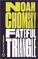 Fateful Triangle: The United States, Israel, and the Palestinians - Chomsky Perspectives (Paperback)
