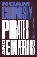 Pirates and Emperors, Old and New: International Terrorism in the Real World - Chomsky Perspectives (Paperback)