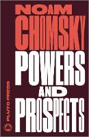 Powers and Prospects: Reflections on Human Nature and the Social Order - Chomsky Perspectives (Paperback)