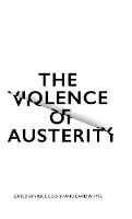 The Violence of Austerity (Hardback)