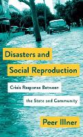Disasters and Social Reproduction: Crisis Response between the State and Community - Mapping Social Reproduction Theory (Hardback)