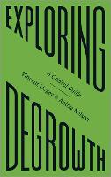 Exploring Degrowth: A Critical Guide - FireWorks (Hardback)