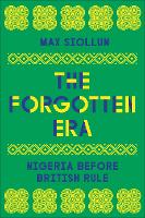 The Forgotten Era: Nigeria Before British Rule (Hardback)