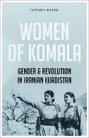 Women of Komala: Gender and Revolution in Iranian Kurdistan (Paperback)