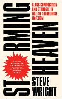 Storming Heaven: Class Composition and Struggle in Italian Autonomist Marxism (Hardback)
