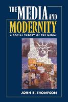 Media and Modernity: A Social Theory of the Media (Paperback)