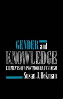 Gender and Knowledge: Elements of a Postmodern Feminism (Paperback)