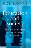 Education and Society: Issues and Explanations in the Sociology of Education (Hardback)