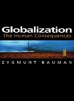 Globalization: The Human Consequences - Themes for the 21st Century (Paperback)