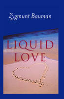 Liquid Love: On the Frailty of Human Bonds (Paperback)