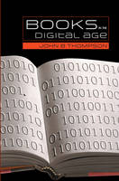 Books in the Digital Age: The Transformation of Academic and Higher Education Publishing in Britain and the United States (Paperback)