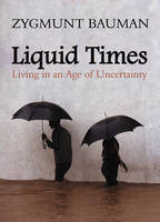 Liquid Times: Living in an Age of Uncertainty (Paperback)