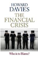 The Financial Crisis: Who is to Blame? (Paperback)