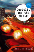 Castells and the Media: Theory and Media - Theory and Media (Hardback)