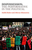 Dispossession: The Performative in the Political - Conversations (Hardback)