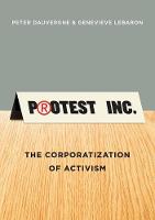Protest Inc.: The Corporatization of Activism (Paperback)